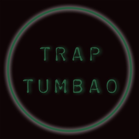 TRAP TUMBAO | Boomplay Music