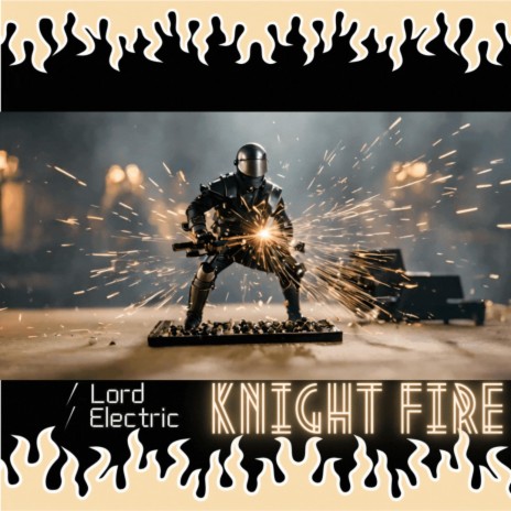 Knight Fire | Boomplay Music