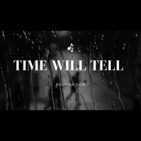 TIME WILL TELL