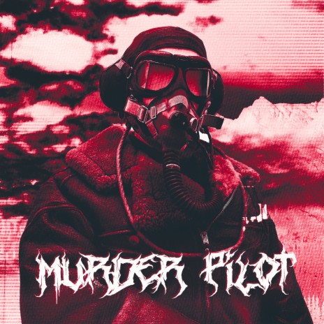 MURDER PILOT | Boomplay Music