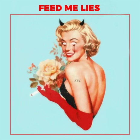 Feed Me Lies | Boomplay Music