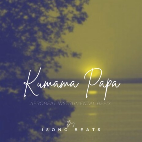 Kumama Papa (Afrobeat Remix) | Boomplay Music
