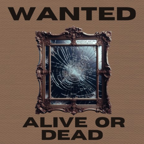 Wanted Alive Or Dead