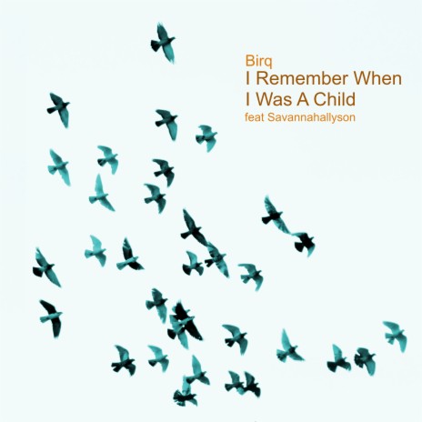 I Remember When I Was A Child ft. Savannahallyson | Boomplay Music