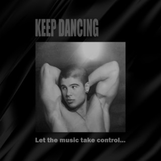Keep dancing lyrics | Boomplay Music