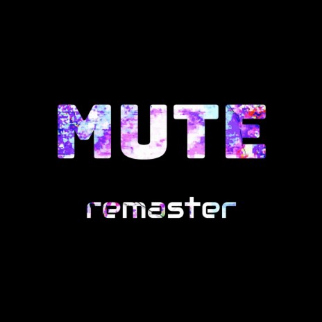 Mute (2023 Remastered) | Boomplay Music