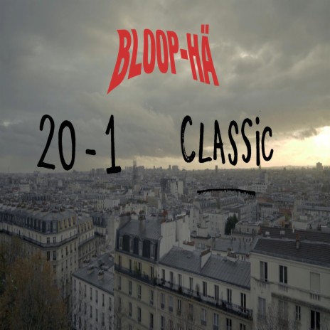 20-1 Classic ft. WTFTHISYEAR | Boomplay Music