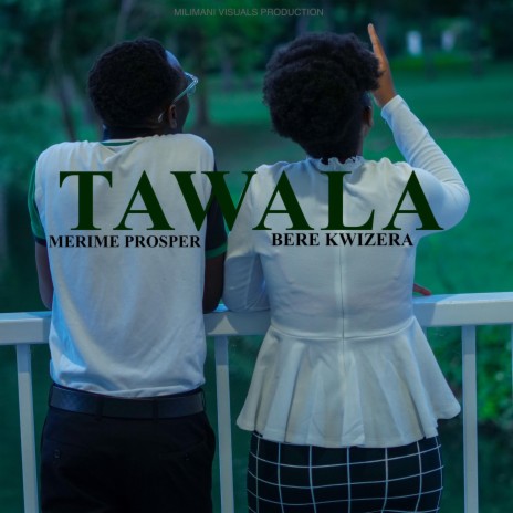 TAWALA ft. BERE KWIZERA | Boomplay Music