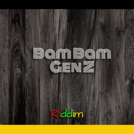 Bam Bam Riddim (Gen Z) | Boomplay Music