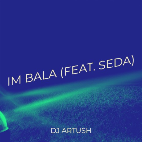 Im Bala ft. Seda | Boomplay Music