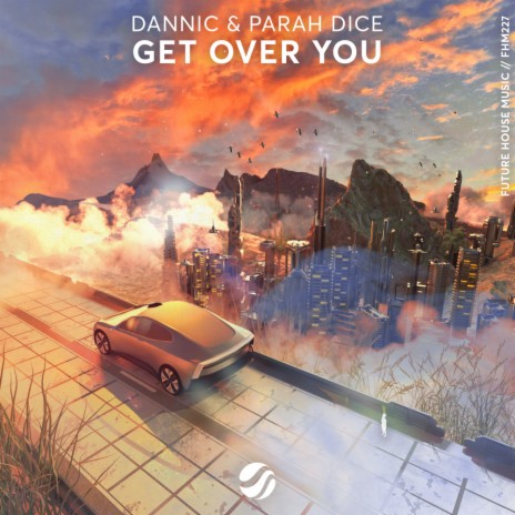 Get Over You ft. Parah Dice | Boomplay Music