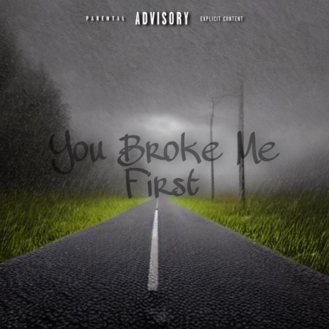 You Broke Me First | Boomplay Music