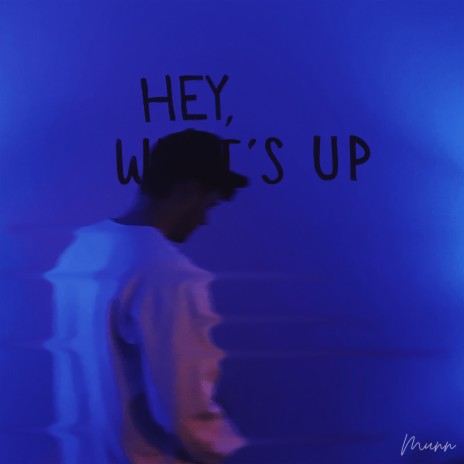 hey, what's up | Boomplay Music