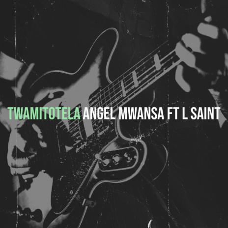 Twamitotela ft. L Saint | Boomplay Music