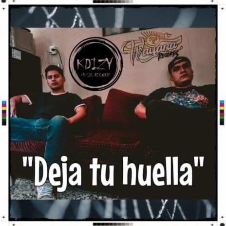 Deja tu huella ft. KDIZY | Boomplay Music