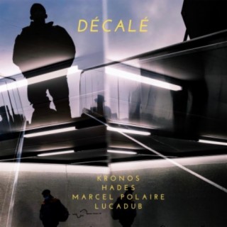 Décalé (feat. Marcel Polaire, Hades & Lucadub)