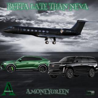 BETTA LATE THAN NEVA (RADIO VERSION)