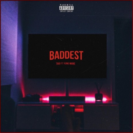 Baddest ft. Yung Mane | Boomplay Music