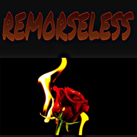 REMORSELESS | Boomplay Music