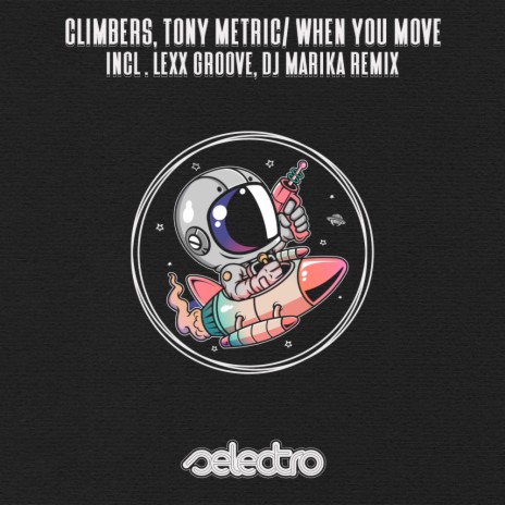 When You Move (Lexx Groove, DJ Marika Remix) ft. Tony Metric | Boomplay Music
