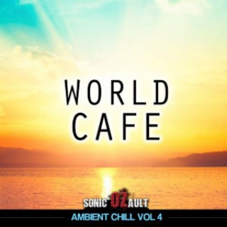 Ambient Chill Vol.4B World Caf?