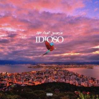 Idioso (feat. Guarja)