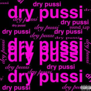 dry pussi