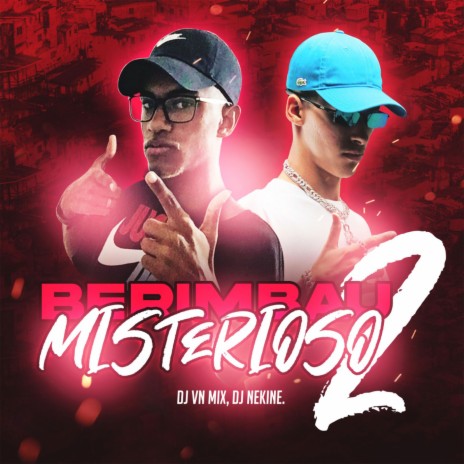 BERIMBAU MISTERIOSO 2 ft. DJ NEK$NE & Mc Magrinho | Boomplay Music