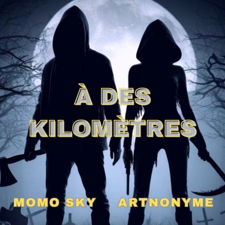 A des Kilometres ft. Artnonyme