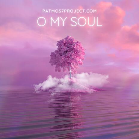 O my Soul | Boomplay Music