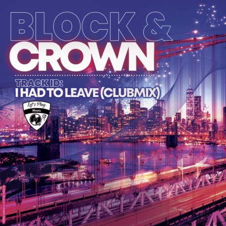 I Had to Leave (Club Mix) | Boomplay Music