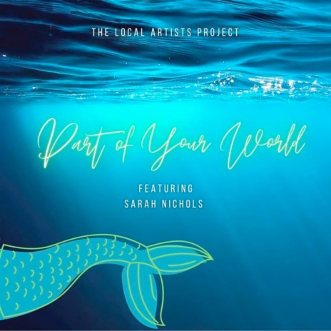 Part of Your World ft. Sarah Nichols | Boomplay Music