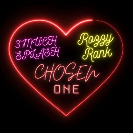 CHOSEN ONE ft. 3muchsplash & Rozzy Rank | Boomplay Music