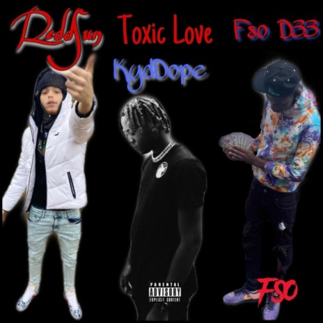 Toxic Love (feat. kydDope & Fso D33)