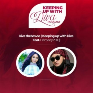 Keeping Up With Diva (feat. Hemedy PHD)