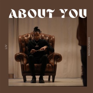 About You ft. Darius Token lyrics | Boomplay Music