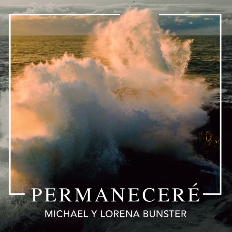 Permaneceré ft. Lorena Bunster & Lorena Valenzuela | Boomplay Music