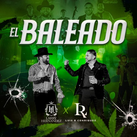 El Baleado ft. Luis R Conriquez | Boomplay Music