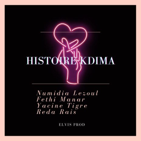 Histoire Kdima ft. Numidia Lezoul, Fethi Manar, Reda Rais & Yacine Tigre | Boomplay Music