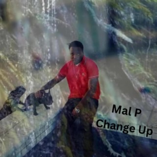 Mal P (Change Up)