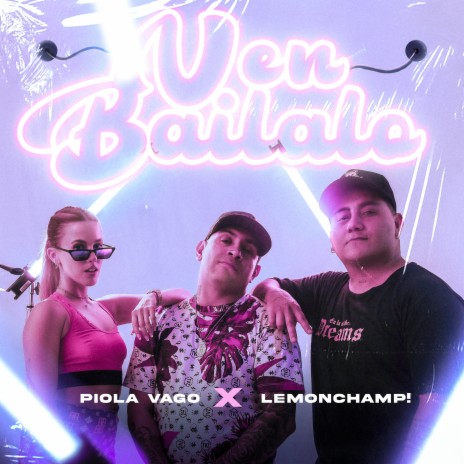 Ven, Bailalo ft. Piola Vago | Boomplay Music