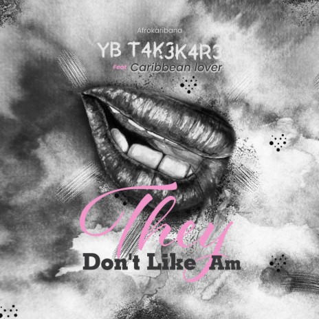 They Don't Like Am ft. YB T4K3K4R3