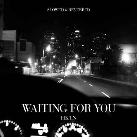 Waiting for You (Slowed & Reverbed) | Boomplay Music