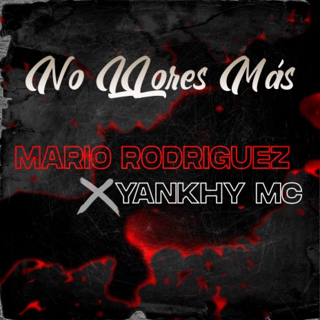 No Llores Más ft. Yankhy Mc | Boomplay Music