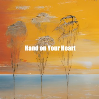 Hand on Your Heart