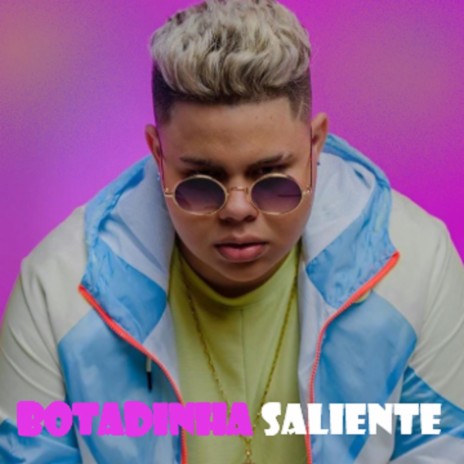 Botadinha saliente ft. MC Rogerinho | Boomplay Music