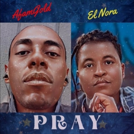 Pray ft. El Nora | Boomplay Music