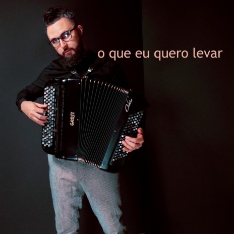 O Que Eu Quero Levar | Boomplay Music