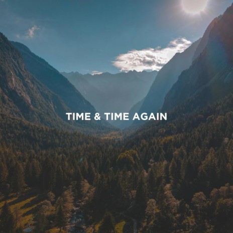 Time & Time Again | Boomplay Music
