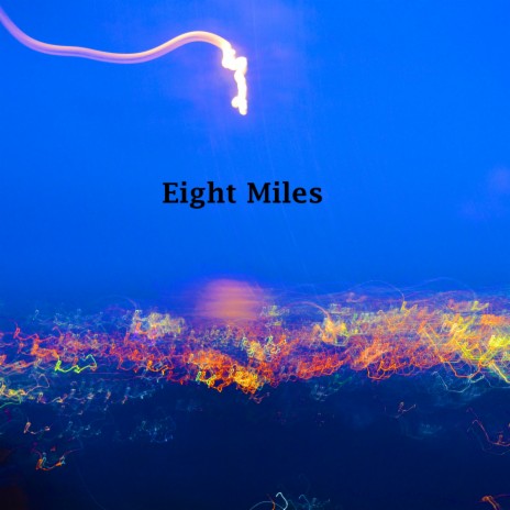 Eight Miles | Boomplay Music
